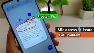 how to solve get the most out of your phone app || call problem fix || mic access