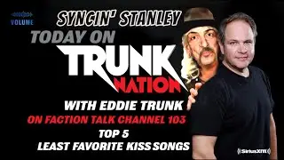 Syncin&rsquo; Stanley On Eddie Trunk With The Top 5 Worst KISS Songs Ever!!!