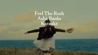 Feel The Rush Asha Banks Karaoke