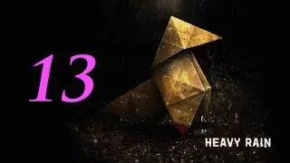 Heavy Rain Gameplay Walkthrough - w/My Girlfriend - Part 13 - PARDON ME WHILE I SPAZ OUT
