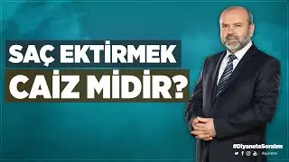 Saç ektirmek caiz midir? - Sabri Akpolat