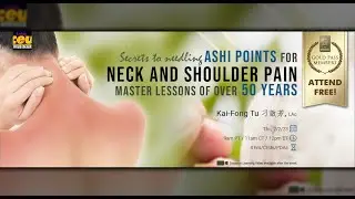 Ashi Points for Neck and Shoulder Pain: Master Lessons of Over 50 Years