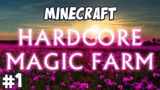 Minecraft Hardcore - Magic Farm - #1
