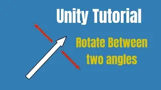 Rotate Between Two Angles - Unity Tutorial Basics