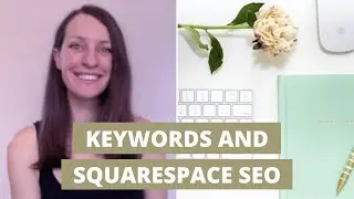 5 мест, где можно использовать КЛЮЧЕВЫЕ СЛОВА на вашем сайте Squarespace для SEO | SQUARESPACE SEO