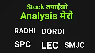 RADHI,LEC,DORDI,SPC,SMJC Stock Analysis| sharemarket news |nepse technical analysis|Today