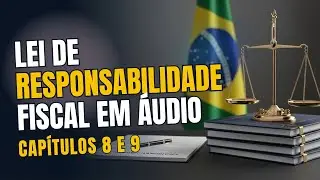 Lei de Responsabilidade Fiscal em Áudio — LC nº 101/2000 (Parte 5) | Lei Seca para Concursos