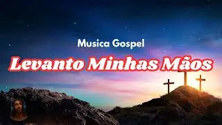 LEVANTO MINHAS MÃOS – Gospel Cristão | Música Oficial | Volume 5 ROCK