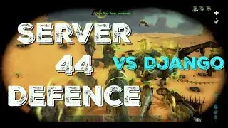 Supremacy Vs Django & Billy and the Boys, Server 44 Part 1