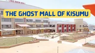 INSIDE THE GHOST MALL OF KISUMU:LAKE BASIN MALL #Bil #kisumu #mall