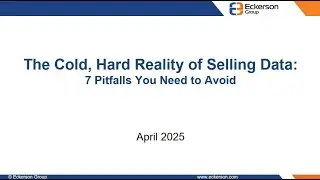 The Cold, Hard Reality of Selling Data: 7 Pitfalls You Need to Avoid - Eckerson Group Webinar