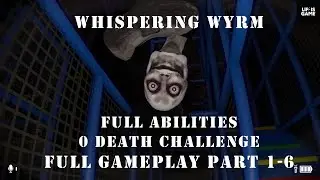 Whispering Wyrm Full Abilities: No Death Challenge (Part 1-6) | The Classrooms