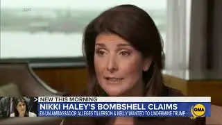 Nikki Haley Claims Kelly, Tillerson Worked To Resist Trump