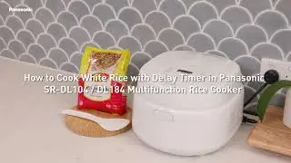 How to Use the Delay Timer | Panasonic SR-DL104 Rice & Multi Cooker