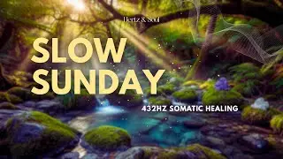 Cleanse Your Energy for the Week Ahead | 432Hz Slow Sunday Somatic Reset