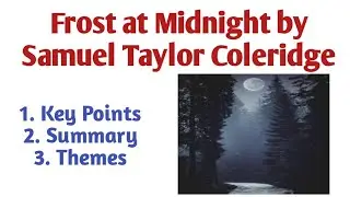 Frost at Midnight Poem by Samuel Taylor Coleridge Summary in Urdu/Hindi | Frost at Midnight Themes