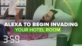 Alexa for Hospitality takes over your hotel room (The 3:59, Ep. 416)