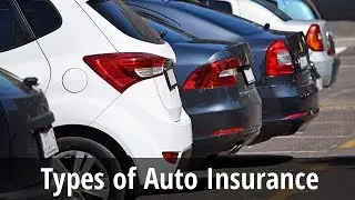 Types of Auto Insurance