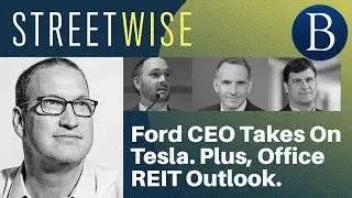 Ford CEO Takes On Tesla. Plus, Office REIT Outlook. | Barron's Streetwise