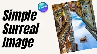 Easy Canva Tutorial: Create Surreal Image Upside-Down City with Floating Boat | Canva Art Design