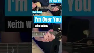 Only 3 Chords!  Easy Guitar Lesson &lsquo;I&rsquo;m Over You&rsquo; by Keith Whitley #guitar #guitarlesson #learn