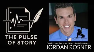 How To Sell Your Movie l JORDAN ROSNER @ THE PULSE OF STORY #podcast