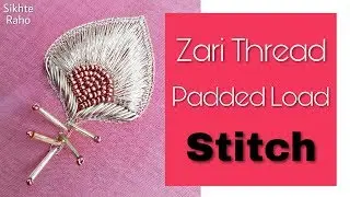 Sikhte Raho: Zari Thread Padded load Stitch || Aari Work Tutorial || Hand Embroidery