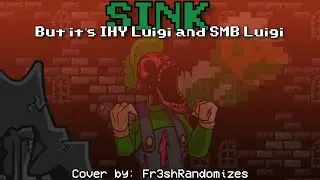 SINK (Below the Depths) - But it's IHY Luigi and SMB Luigi