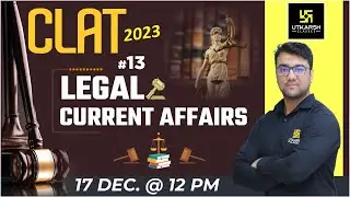 Legal Current Affairs for CLAT 2023 #13 | Most Expected Questions | By Hassib Sir