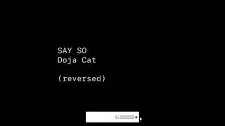 Doja Cat—SAY SO (reversed)