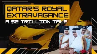 Secrets of Qatar's Royal Extravagance: The $2 Trillion Saga Unveiled!