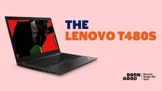 Lenovo T480S From borngood.uk: High-Grade Refurbished Tech for a Sustainable Tomorrow