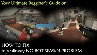 How To Fix The tr_walkway No Bots Spawn Problem