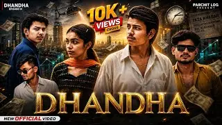 |Dhandha -Ep01 || Parchit Log