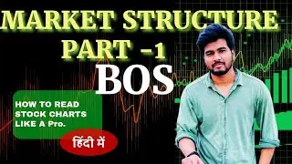 Market Structure Course Part 1 | Basics to Advanced | Break Of Structure| SMC | ICT | Hindi