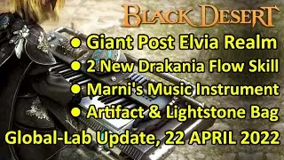 Marni's Music Instrument, Giant Elvia, 2 New Drakania Skill (Black Desert Global Lab, 22 April 2022)