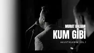 Murat BALKAN - Kum Gibi (Akustik Performans)