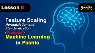 Feature Scaling | Normalization & Standardization | Data Preprocessing | Machine Learning in Pashto