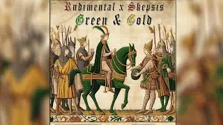 Rudimental x Skepsis - Green & Gold (Medieval Cover)