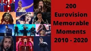 200 Memorable Eurovision Moments (2010 - 2020)