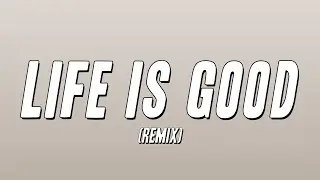 Future - Life Is Good (Remix) ft. Drake, DaBaby & Lil Baby [Lyrics]