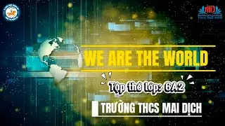 We Are The World | Class 6A2  Mai Dich secondary school Cover