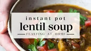 Instant Pot Lentil Soup