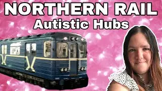 Autism Friendly Hubs in Leeds And Manchester | Train Stations and on Trains | My Thoughts