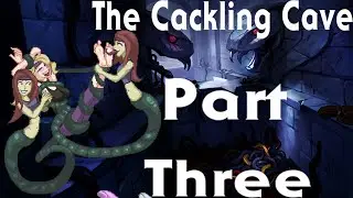 I Can't Stop LAUGHING - The Cackling Cave Part 3 (Tickle RPG)