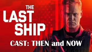 The Last Ship cast: THEN and NOW #tvseries