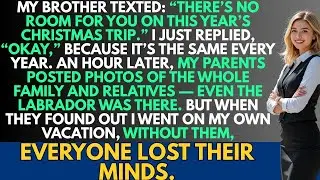 My younger brother said no room for me on Christmas trip, but when I traveled alone, they panicked!!