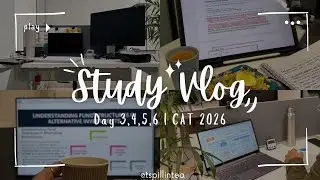 Balancing CAT & CFA L1 | Study Vlog Day 3,4,5 & 6