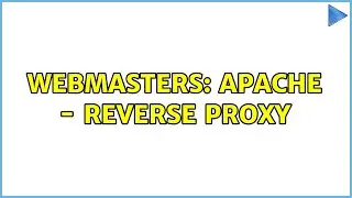 Webmasters: Apache - Reverse proxy
