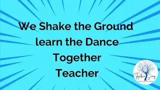 We Shake the Ground - Learn the Dance Together - Teacher
